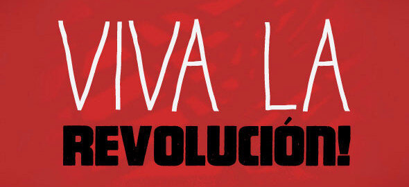 Что значит viva la revolution